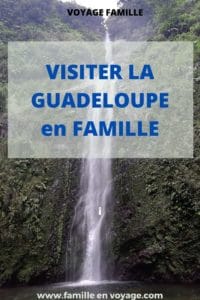 LA GUADELOUPE EN FAMILLE