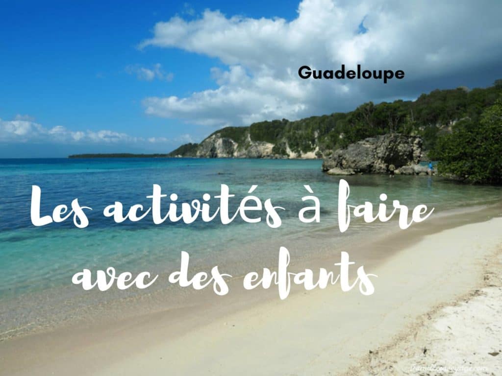 activités en famille gwada activités en famille gwada